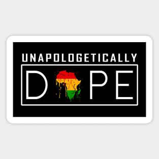 Unapologetically Dope Magnet